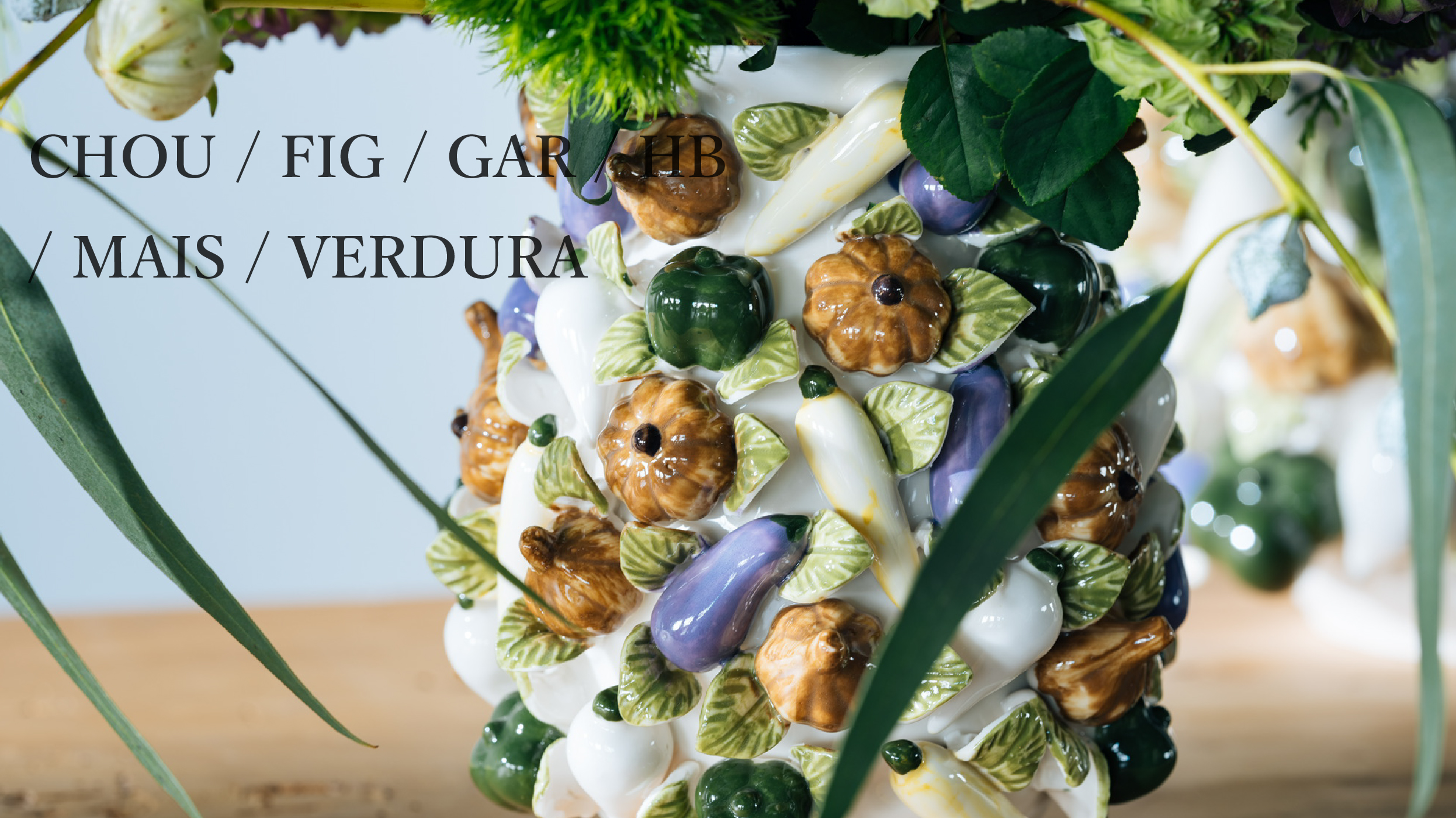 CHOU / FIG / GAR / HB / MAIS / VERDURA